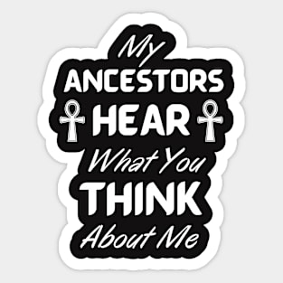 African Ancestors Protection, Sarcastic Ancestor Quote Sticker